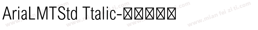 AriaLMTStd Ttalic字体转换